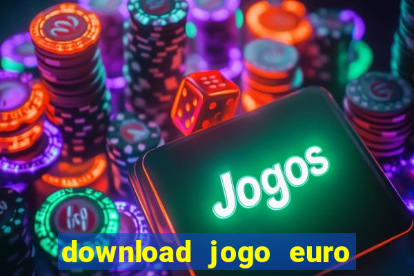 download jogo euro truck simulator 2